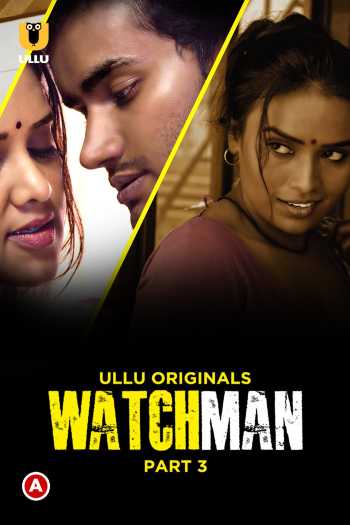 Download Watchman 2023 Part 03 Hindi Ullu Original WEB Series 720p 480p 1080p HEVC