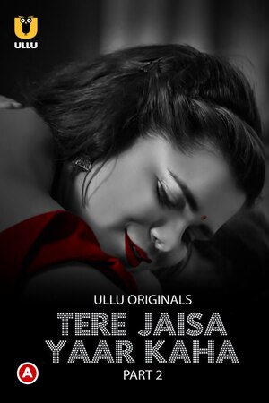 Download Tere Jaisa Yaar Kaha Part 02 2023 Hindi Ullu WEB Series WEB-DL 1080p 720p 480p HEVC